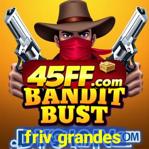 friv grandes